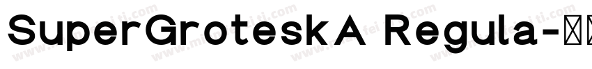 SuperGroteskA Regula字体转换